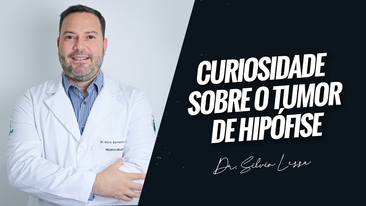 Curiosidade sobre o tumor da hipófise | Dr. Silvio Lessa