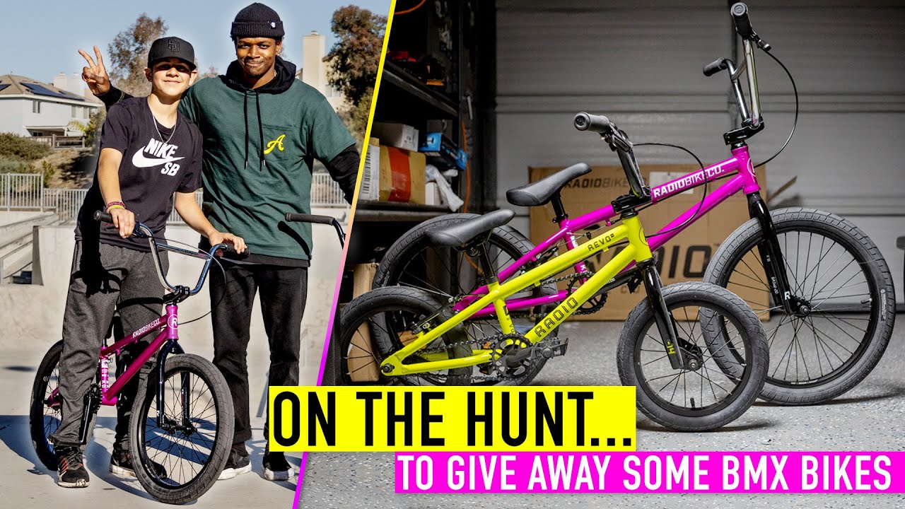 ON THE HUNT...TO GIVE AWAY BMX BIKES