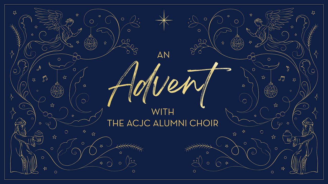 An Advent with The ACJC Alumni Choir 2021 (Digital Presentation)