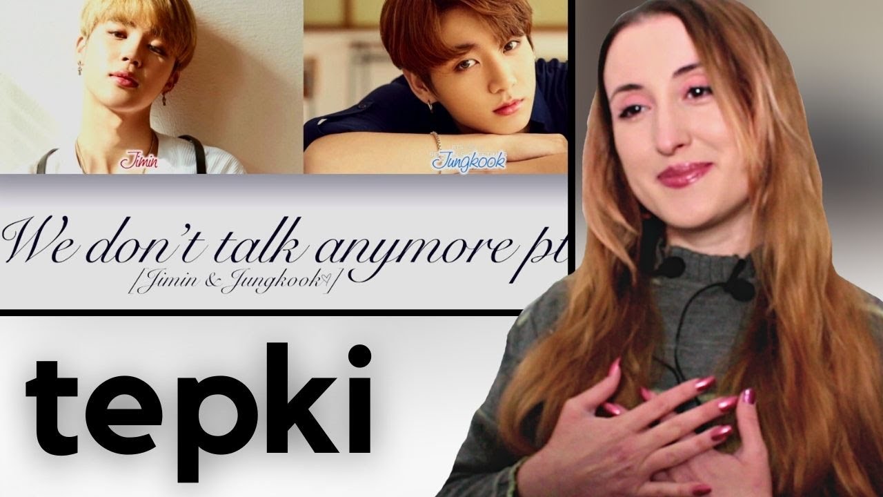 BTS Jimin & Jungkook - We Don't Talk Anymore Tepki | KPOP TEPKİ | KPOP REACTION |