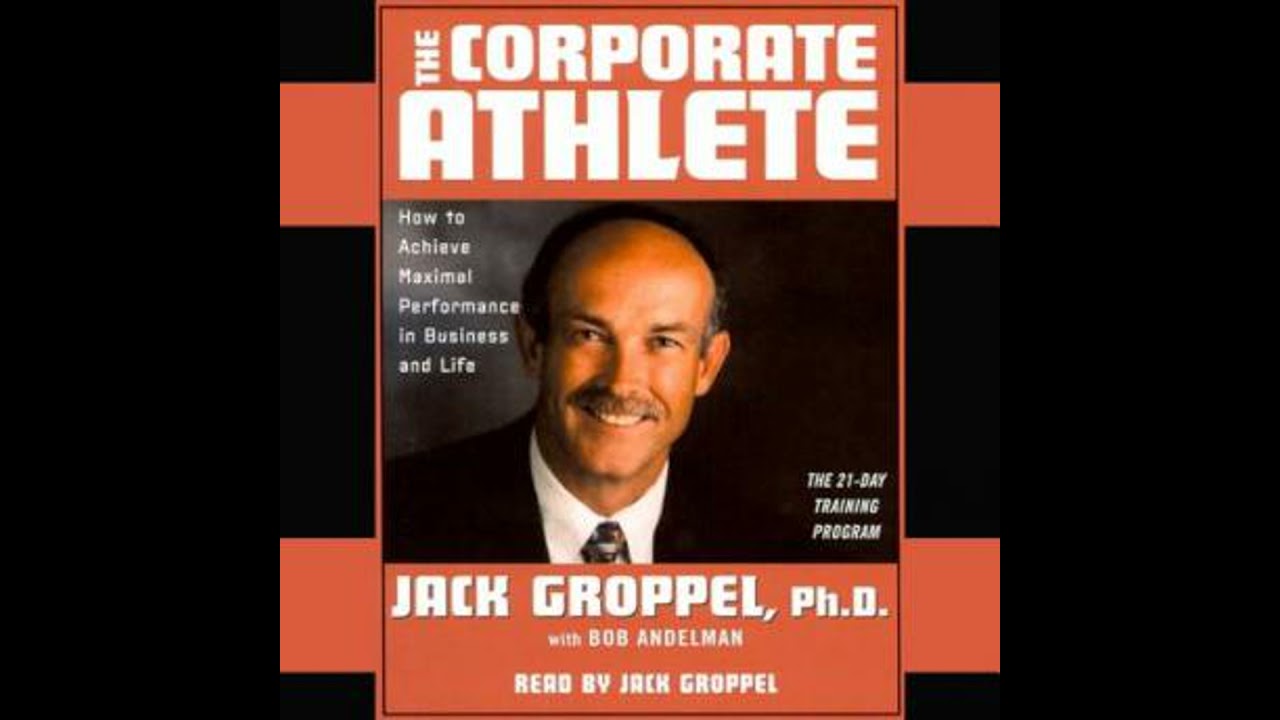 Corporate Athlete: How to Achieve Maximal Performance in Business and Life - Bob Andelman
