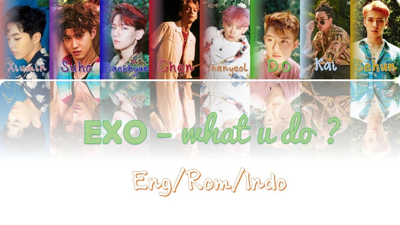 EXO - What U do ? [ENG|ROM|INDO] [(Sub Indo) Color Coded Lyrics]