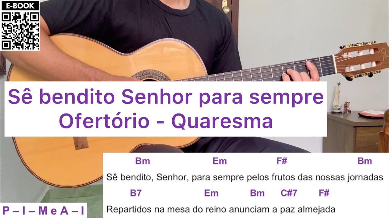 SÊ BENDITO SENHOR PARA SEMPRE (canto de ofertório - QUARESMA) | como tocar no violão [letra e cifra]