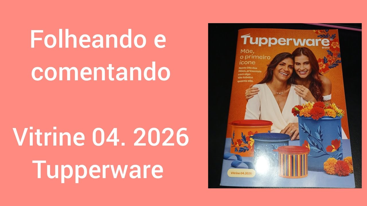 Folheando e comentando o vitrine 04 de 2026 | Tupperware 