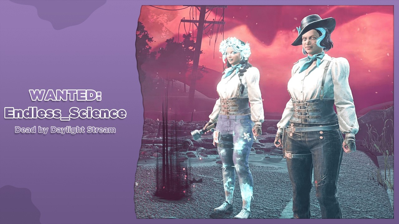WANTED: Endless_Science | Dead by Daylight 2v8
