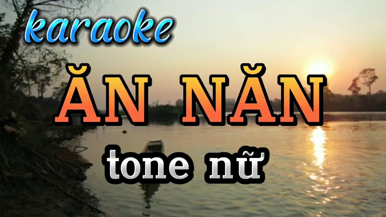 karaoke/ăn năn/tone nữ.