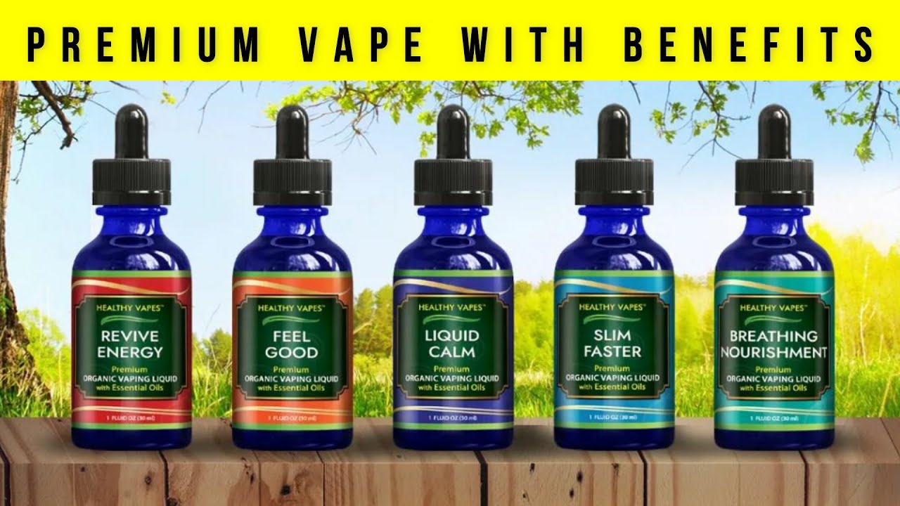 Healthy Vapes - Premium vape juice with healthy benefits of organic essential oils