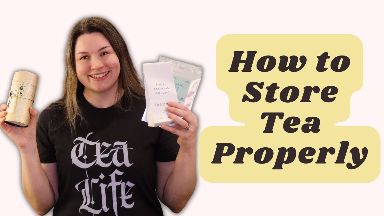 How to Store Tea Properly