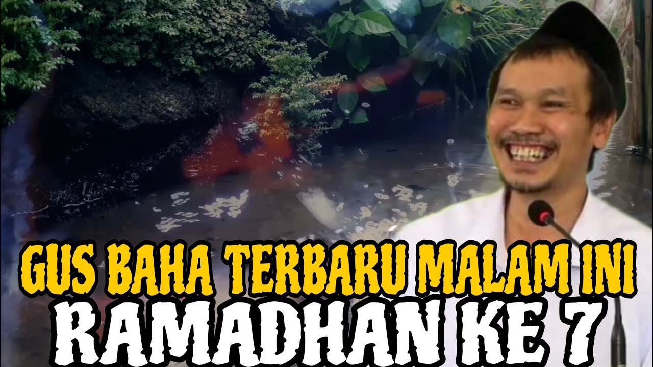 Gus Baha Terbaru Malam Ini Ramalkan ke 7
