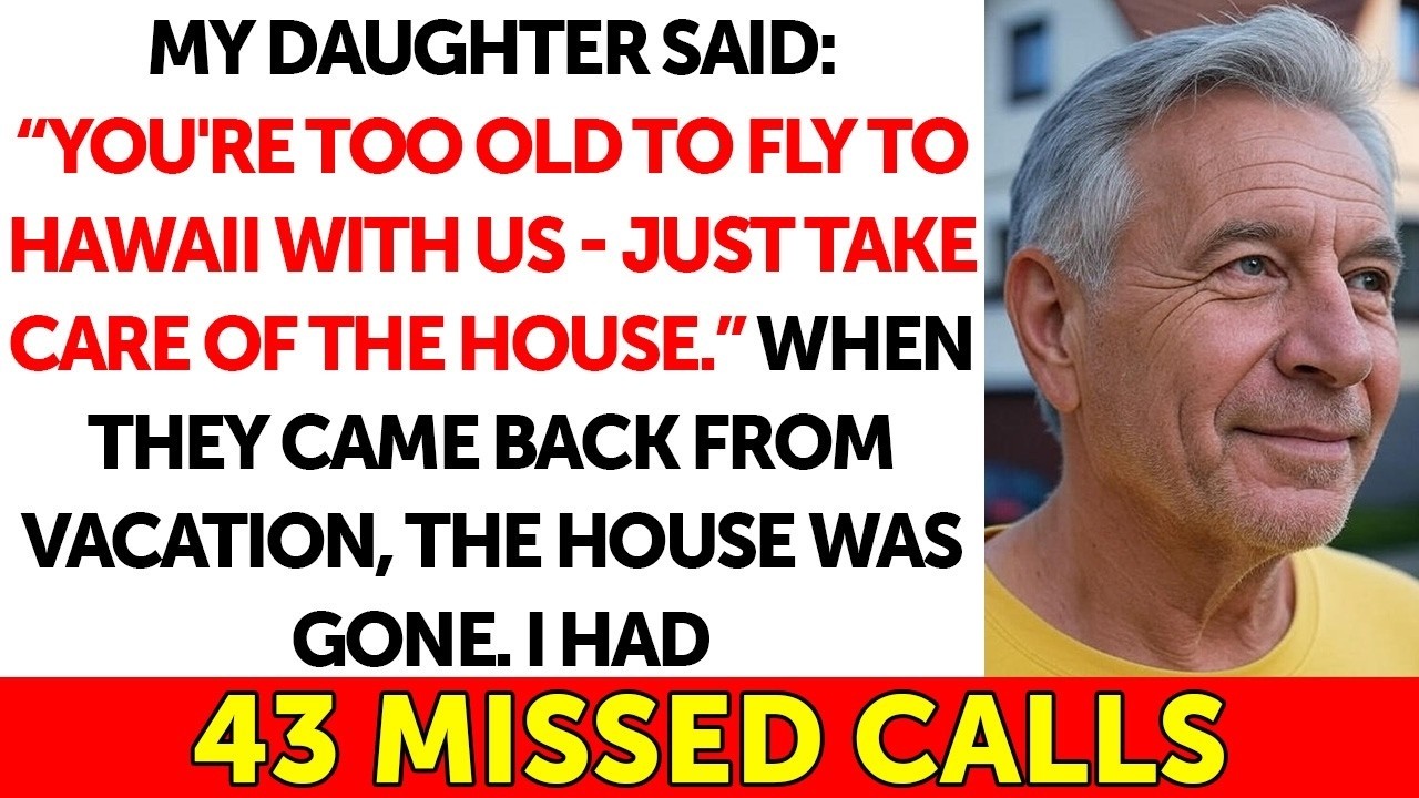 My Daughter Said: “You're Too Old to Fly With Us - Just Take Care of the House”. When They...