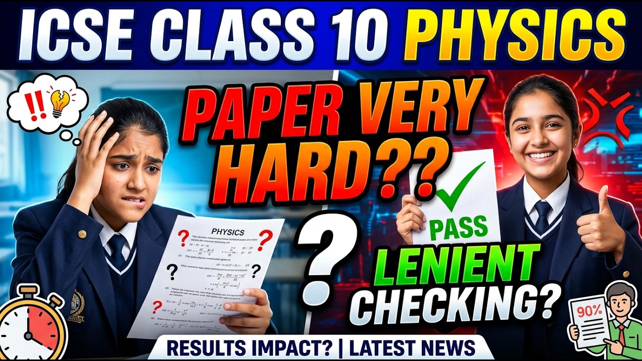 ICSE Physics 2026 Paper Review | Hard Paper Students Shocked 😨| Lenient Checking Expected? #icse2026
