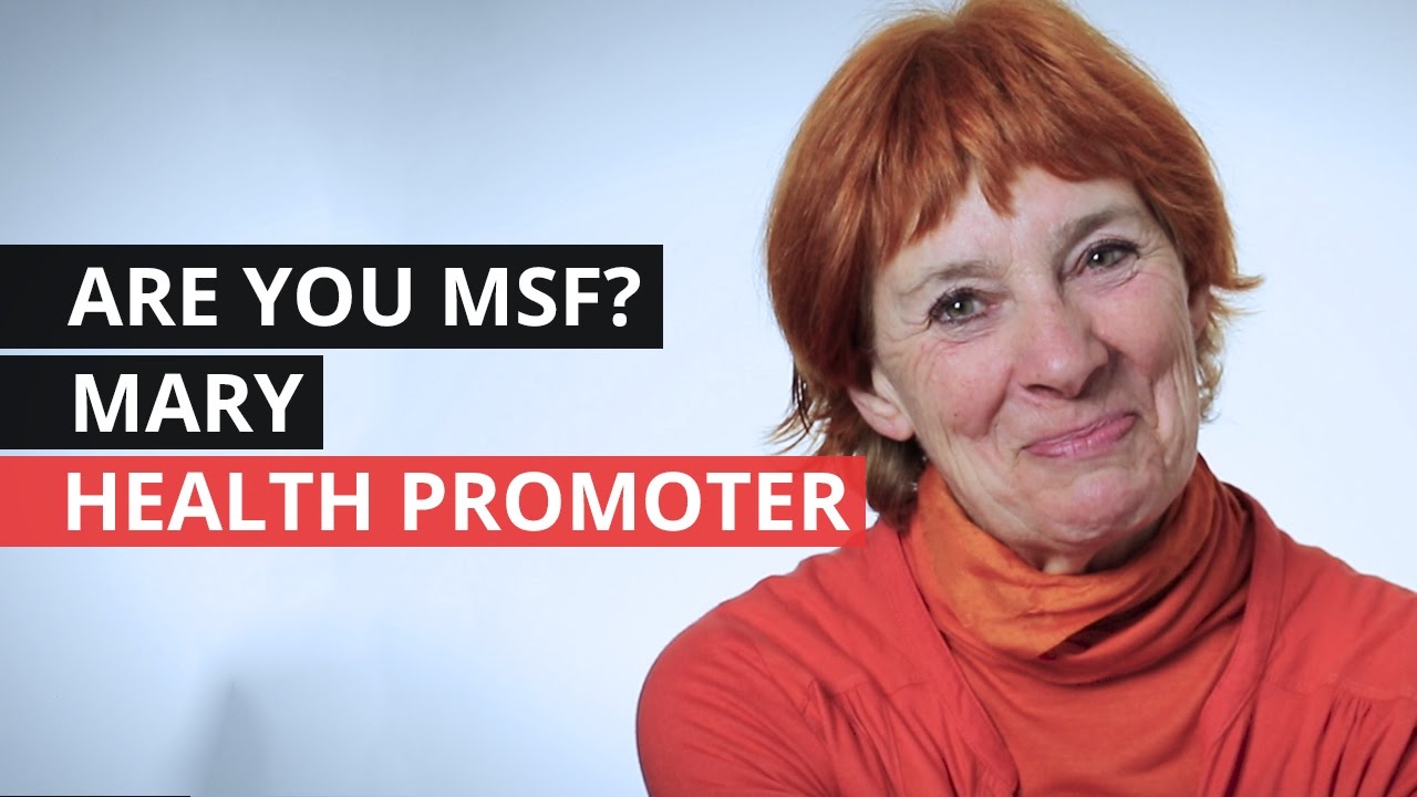 Are you MSF? | Mary - Health Promoter