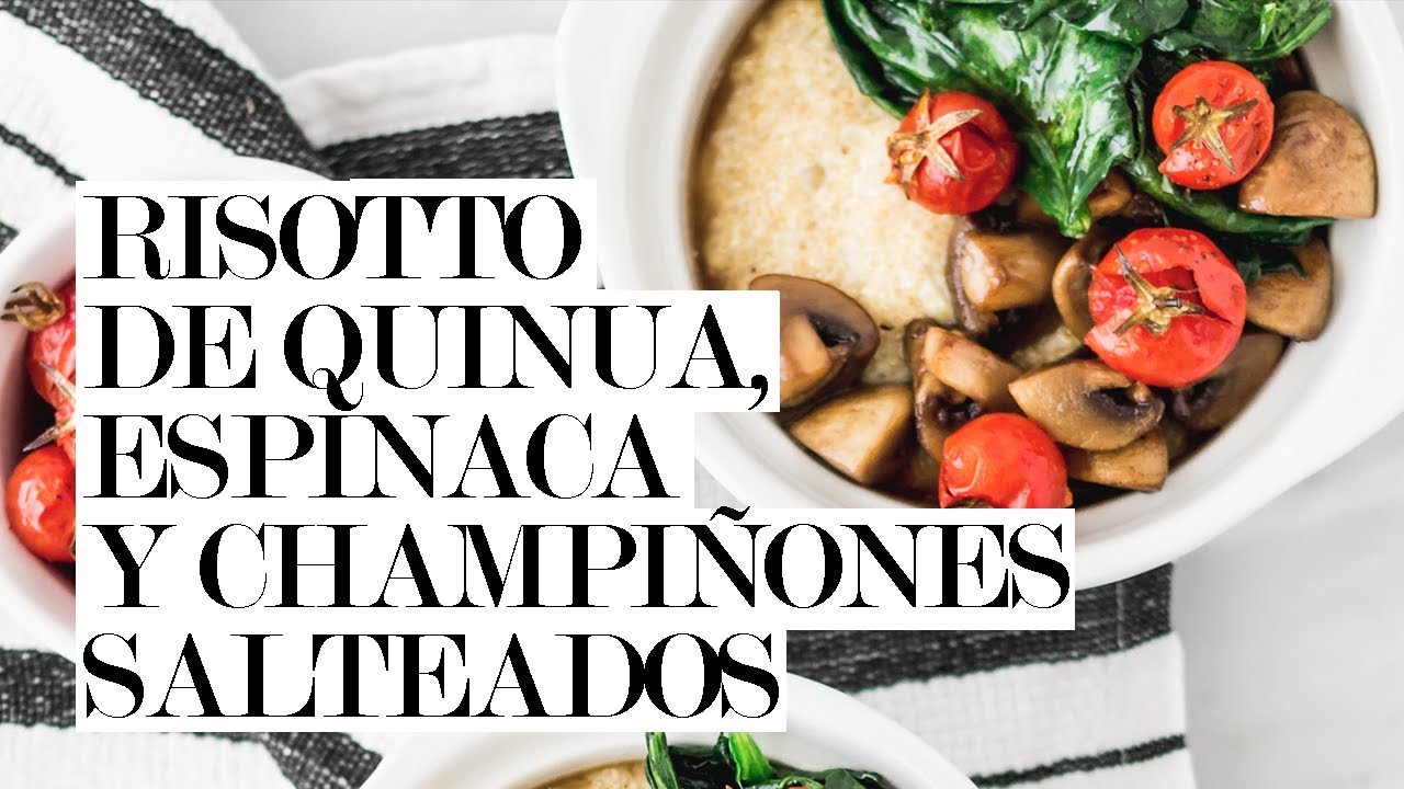 Risotto de quinua (quinotto) con champiñones y espinaca salteada | Cravings Journal