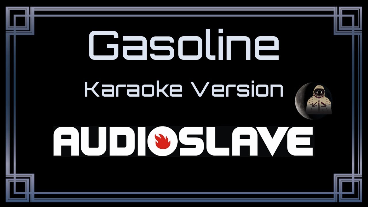 Audioslave - Gasoline (CC Karaoke / Instrumental)
