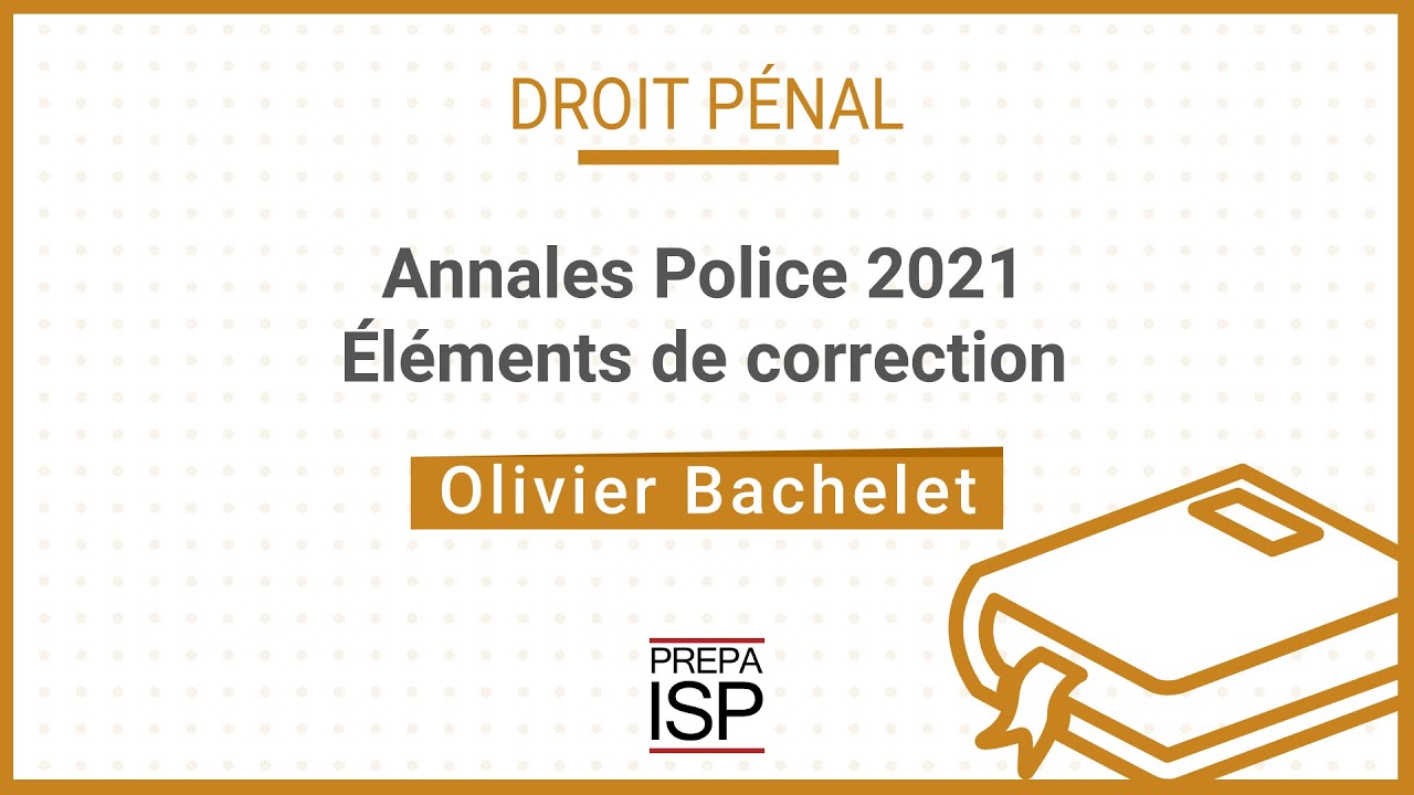 Annales Police 2021 - Droit pénal (externe)