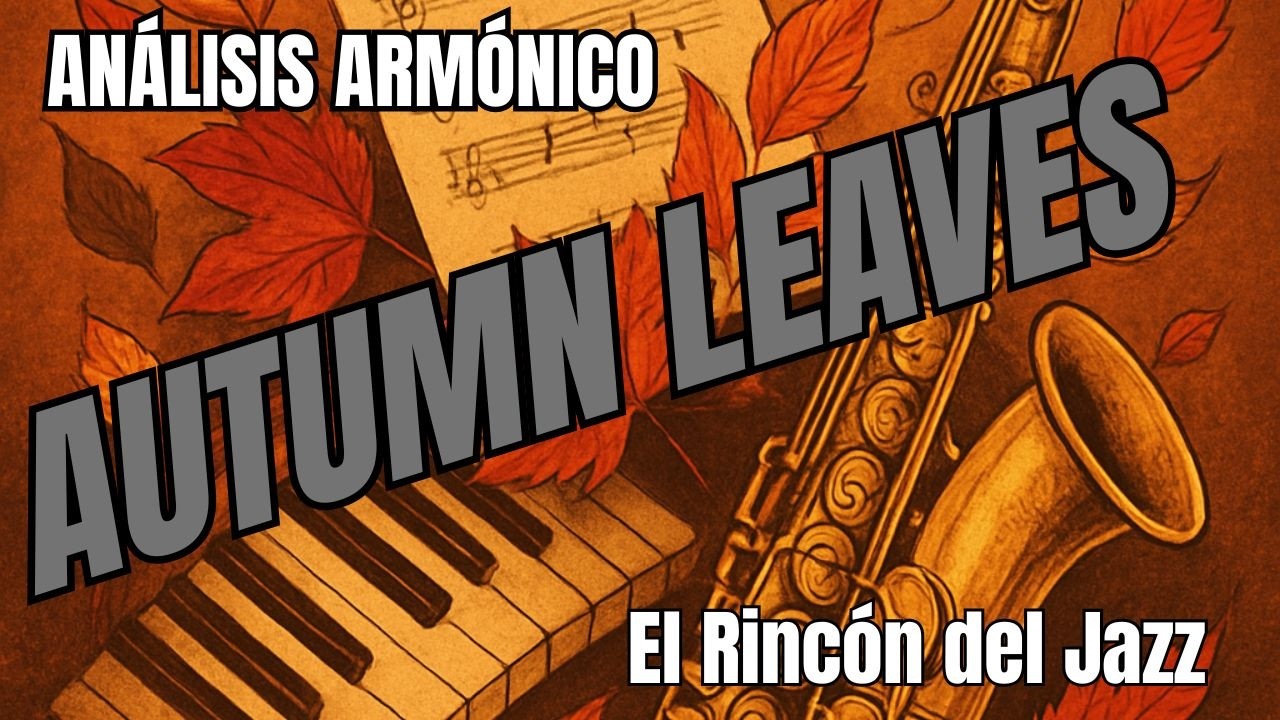 Autumn Leaves y la verdad de las cadencias II V I