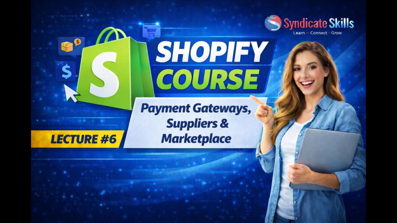 Shopify Payment Gateways, Suppliers & Marketplace ( lecture 6 )