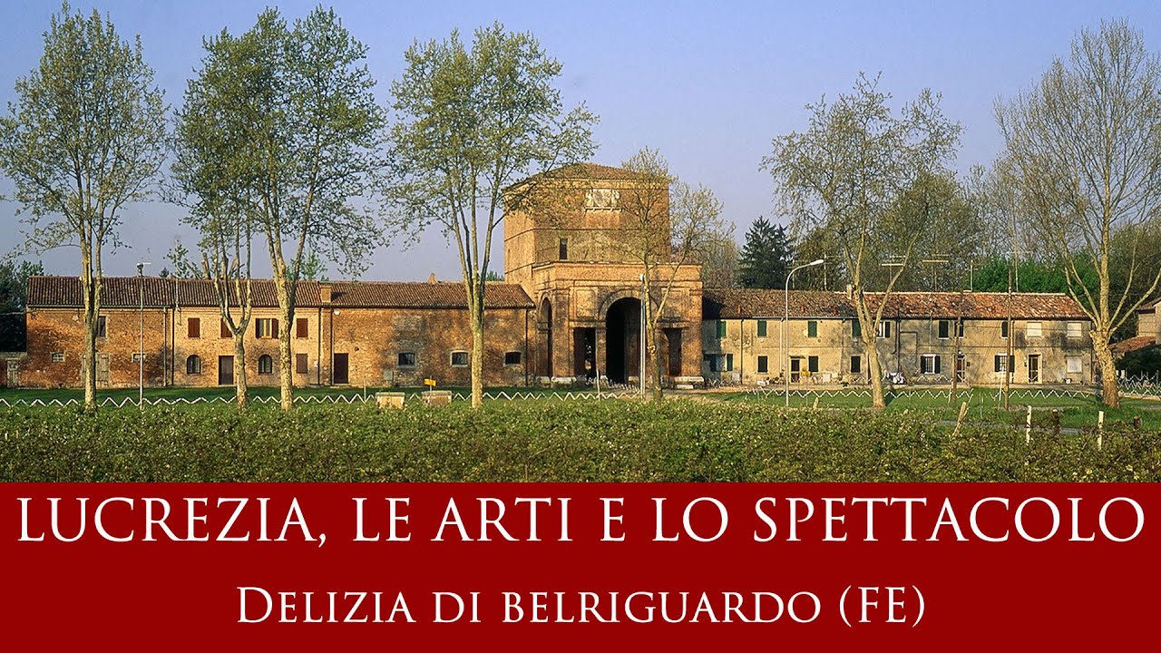 Lucrezia le Arti e lo Spettacolo - Delizia di Belriguardo