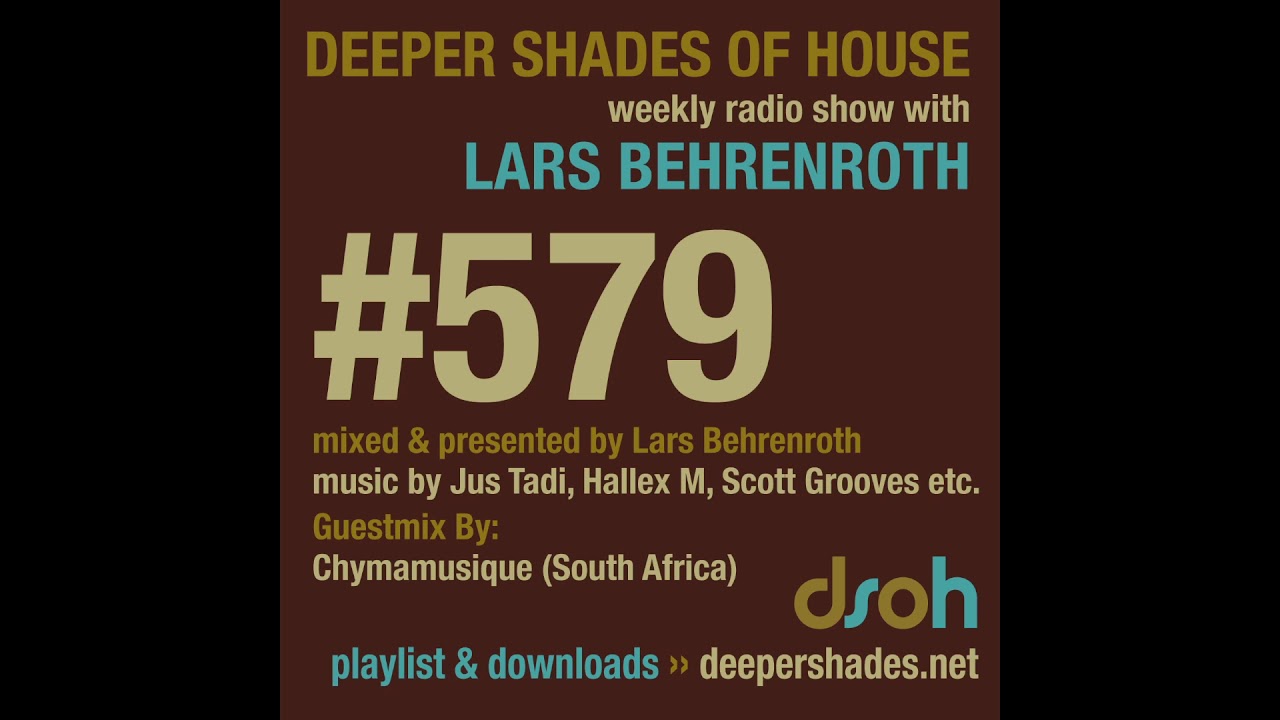 Deeper Shades Of House 579 w/ exclusive guest mix by CHYMAMUSIQUE - SA Deep House Music - FULL SHOW