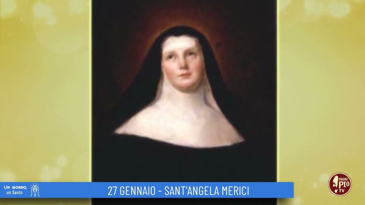 Sant'Angela Merici (Un giorno un Santo 27 Gennaio)