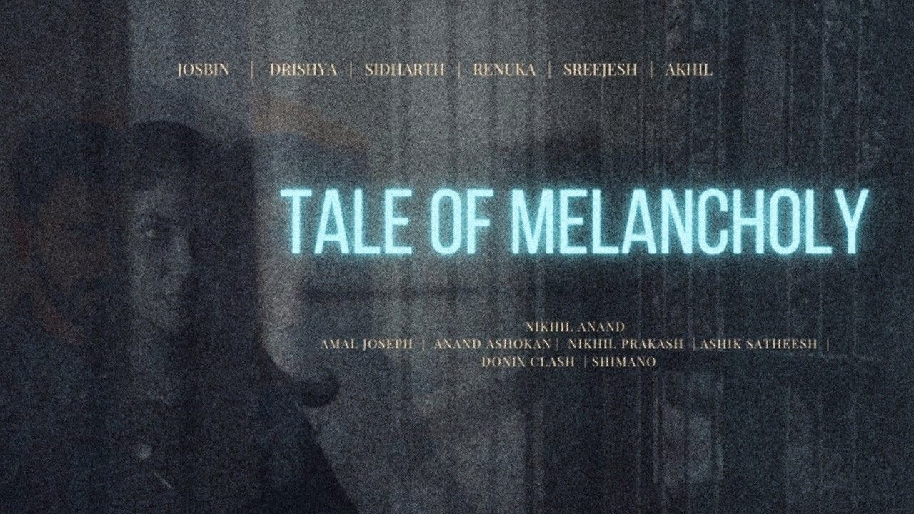 Tale Of Melancholy | Malayalam Shortfilm | Josbin Paul | Drishya | Sidharth | Nikhil Anand
