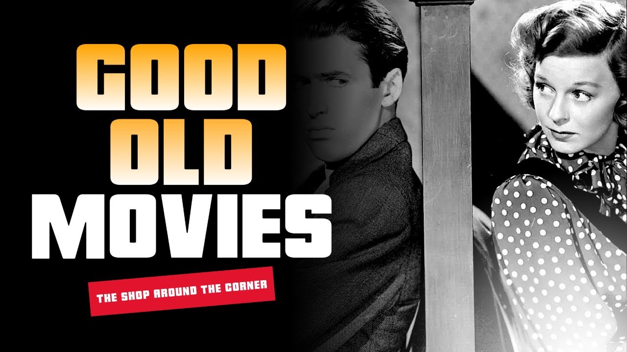 Good Old Movies The Shop Around The Corner (1940)