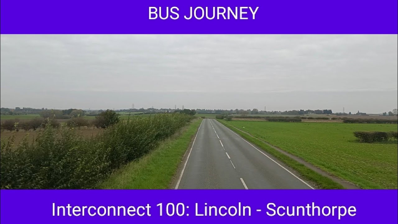 🇬🇧 BUS JOURNEY | Stagecoach East Midlands 100: Lincoln - Scunthorpe