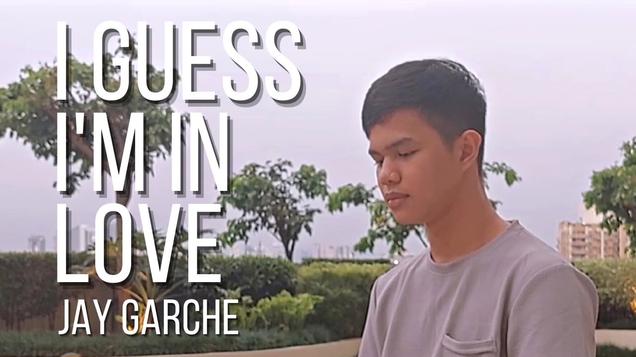 Jay Garche - I Guess I'm In Love (Cover)