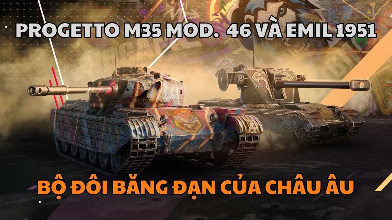Progetto 46 & Emil 1951 - Bộ đôi băng đạn Châu Âu | World of Tanks Blitz