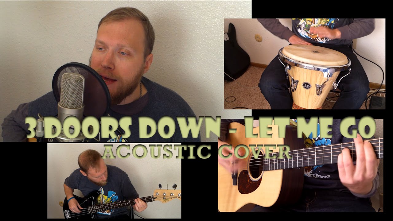 3 Doors Down - Let Me Go - Acoustic Cover