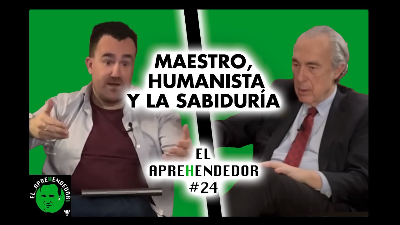 El Aprehendedor #24. Maestro, humanista y los caminos de la sabiduría con Luis Alberto de Cuenca.