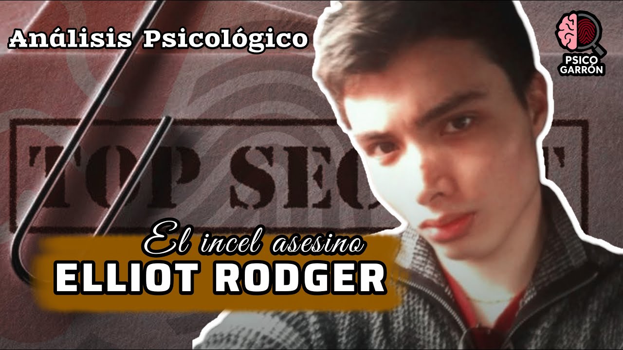 ELLIOT RODGER | Cuando crees que el dinero lo es todo | Análisis Psicológico 