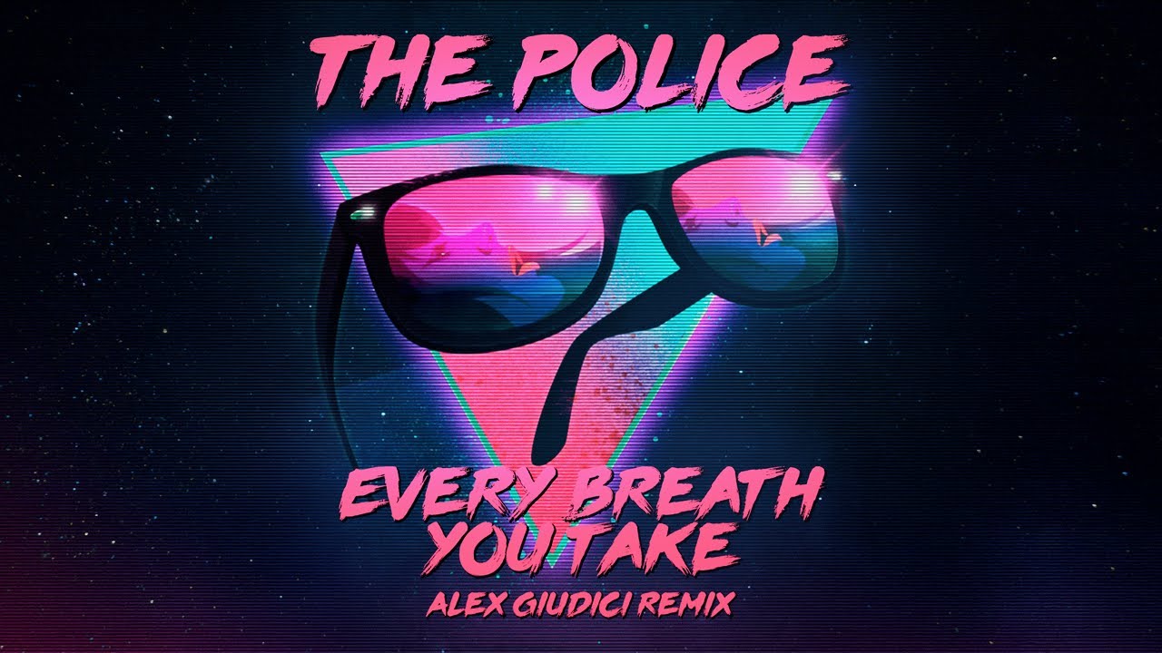 The Police - Every Breath You Take (Alex Giudici Remix)