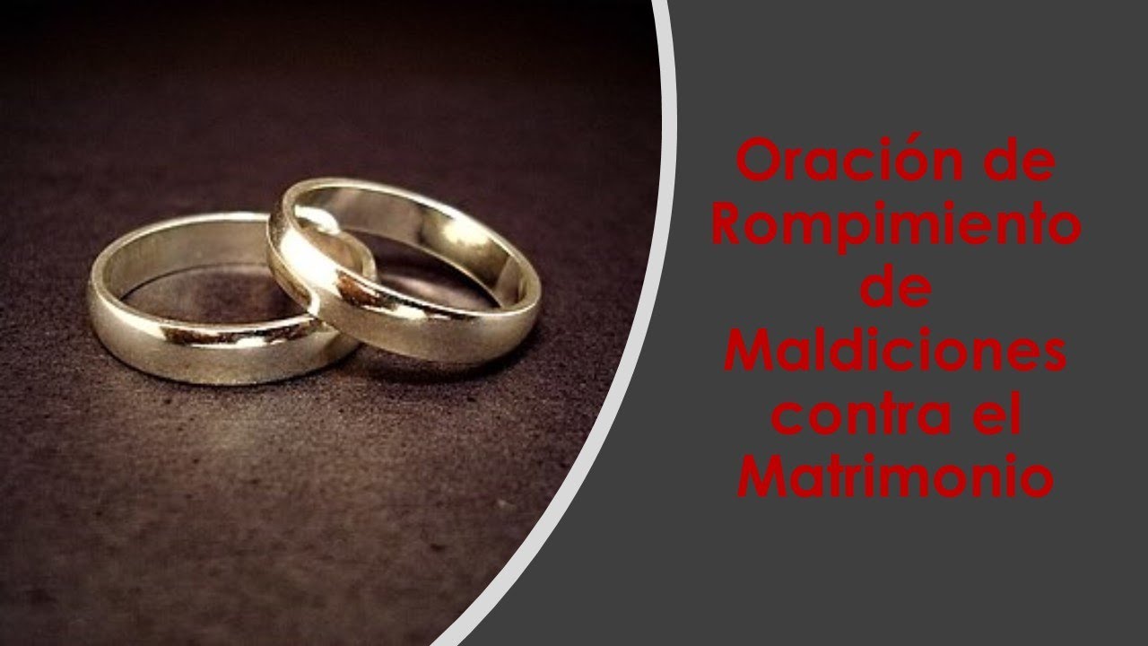 Oración de Rompimiento de Maldiciones contra el matrimonio