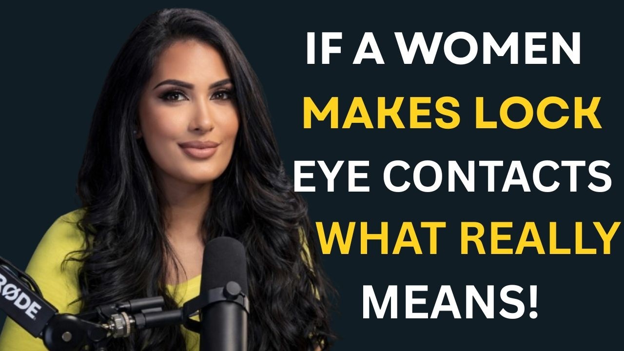 If a Woman Locks Eyes With You Here's What She's REALLY Saying 1080p