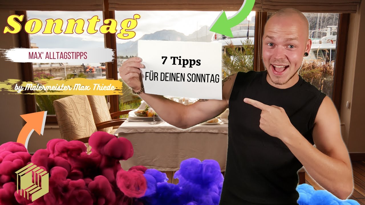 7 Tipps, um deinen Sonntag effektiv zu nutzen | Max' Alltagstipps | by Malermeister Max Thiede