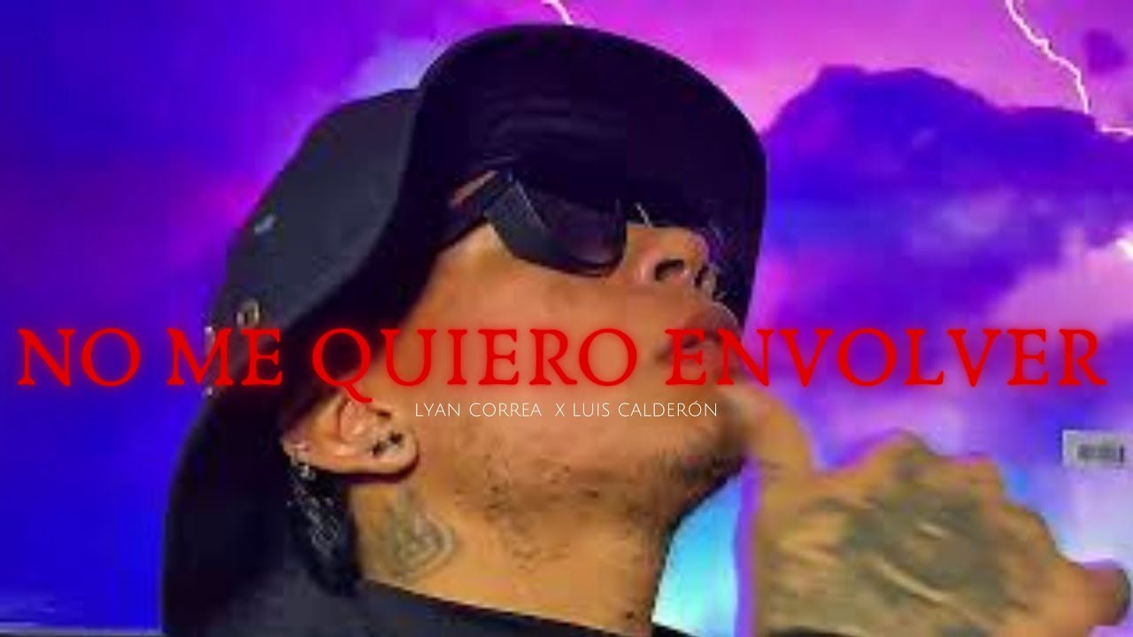 NO ME QUIERO ENVOLVER  💜 | LYAN CORREA ❌ LUIS CALDERÓN ❌ ORBTAL MÚSIC | MAGIA | OFICIAL VIDEO 