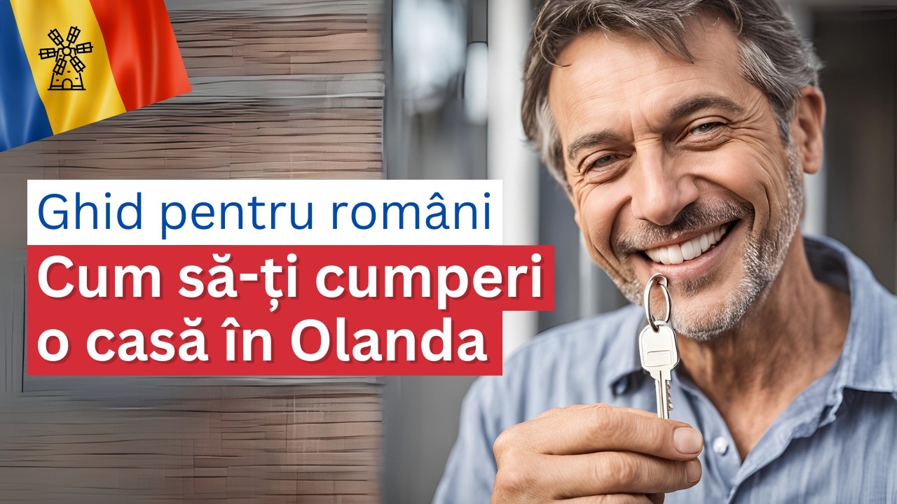 Cum să-ți cumperi o casă în Olanda: Ghid pentru români