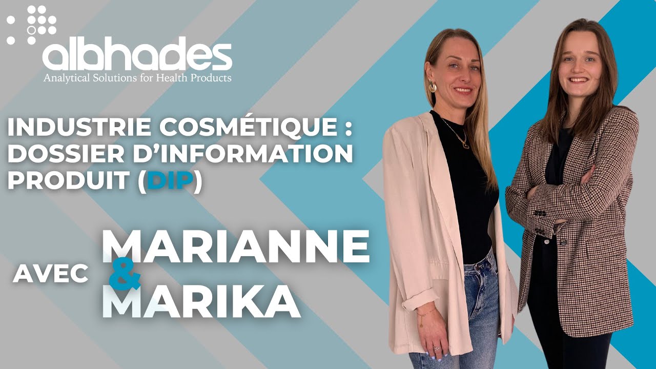 Industrie cosmétique : Dossier d’Information Produit (DIP) avec Marianne Lecat et Marika Salber