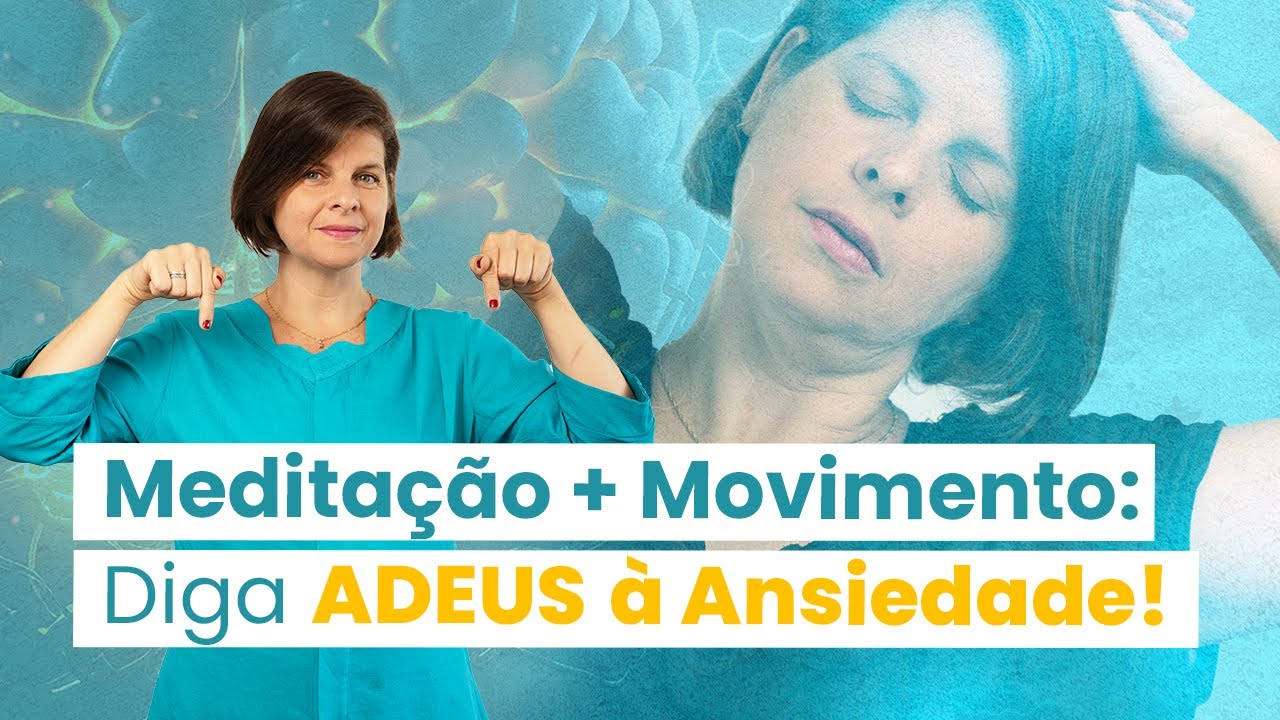 Aprenda uma prática de meditação com movimentos para aliviar a ansiedade
