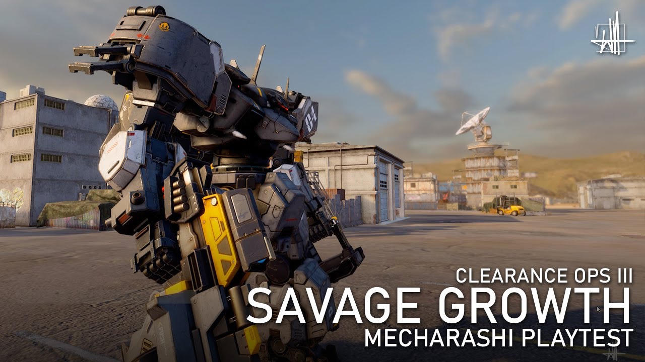[Mecharashi Playtest] - Clearance Ops 3: Savage Growth