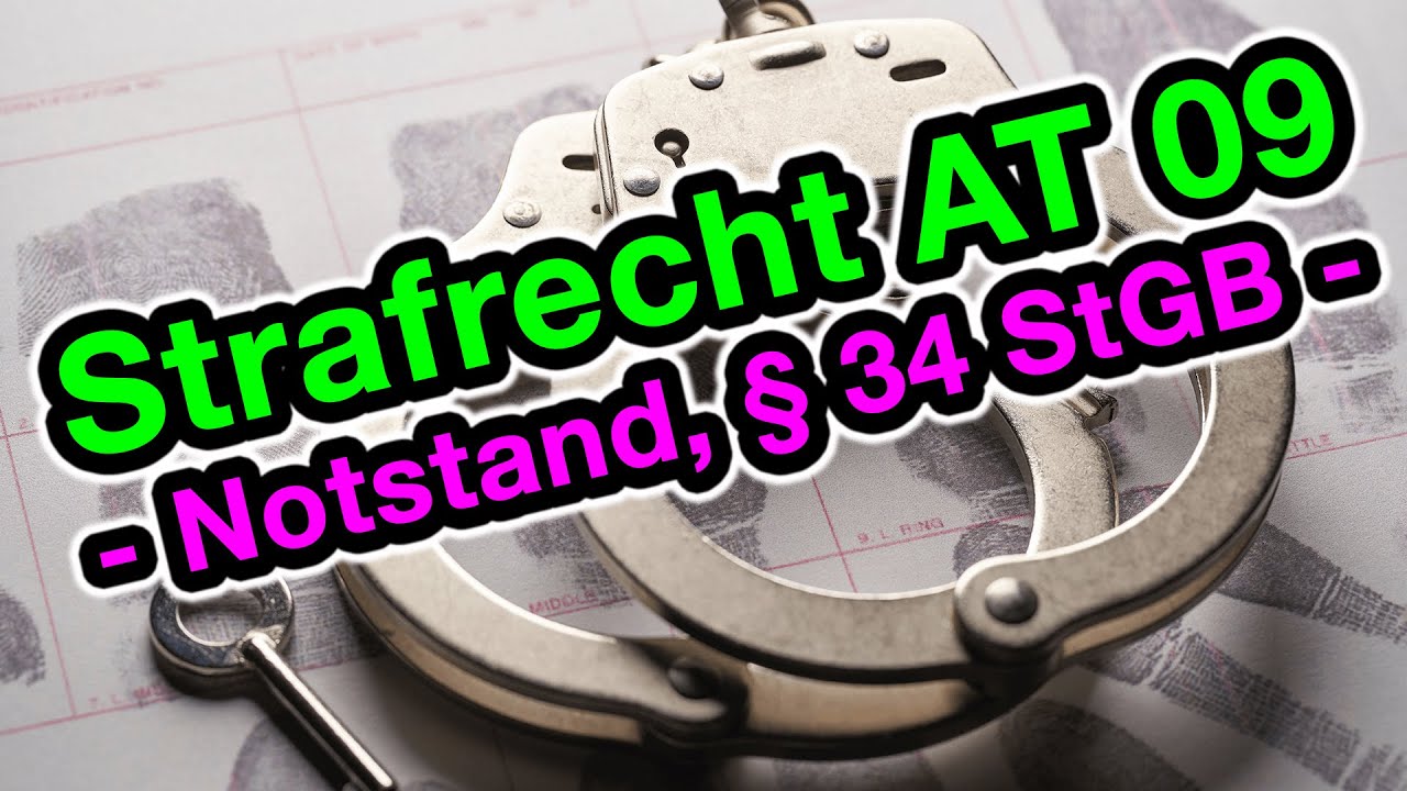 Der rechtfertigende Notstand § 34 StGB - Strafrecht AT 09