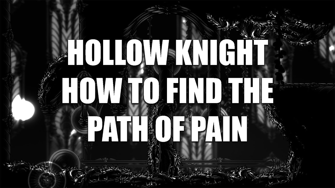 Hollow Knight - How to find the Path Of Pain