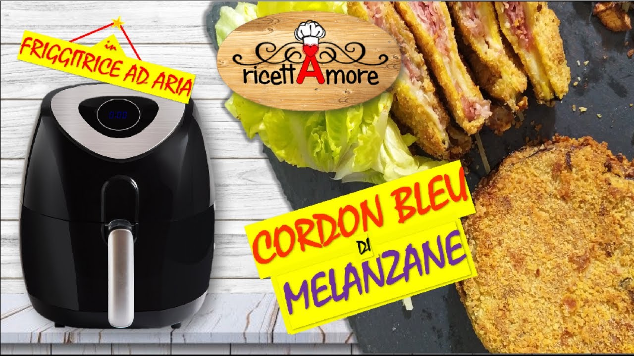 CORDON BLEU DI MELANZANE ripieni di prosciutto cotto e provola affumicata - FRIGGITRICE AD ARIA