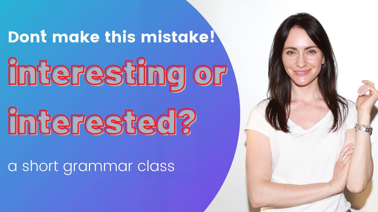 Interested or interesting? 🤔 / Adjectives with -ing & -ed