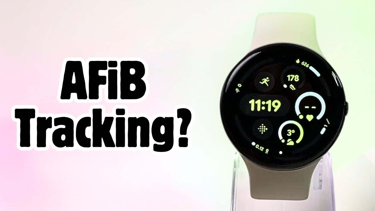 Can Google Pixel Watch 3 Track Atrial Fibrillation?