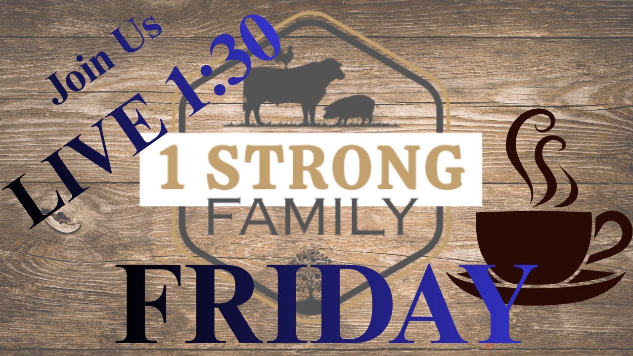 How the Farm Survives Vacation: 1StrongFamily Friday - LIVE at 1:30 (PST)