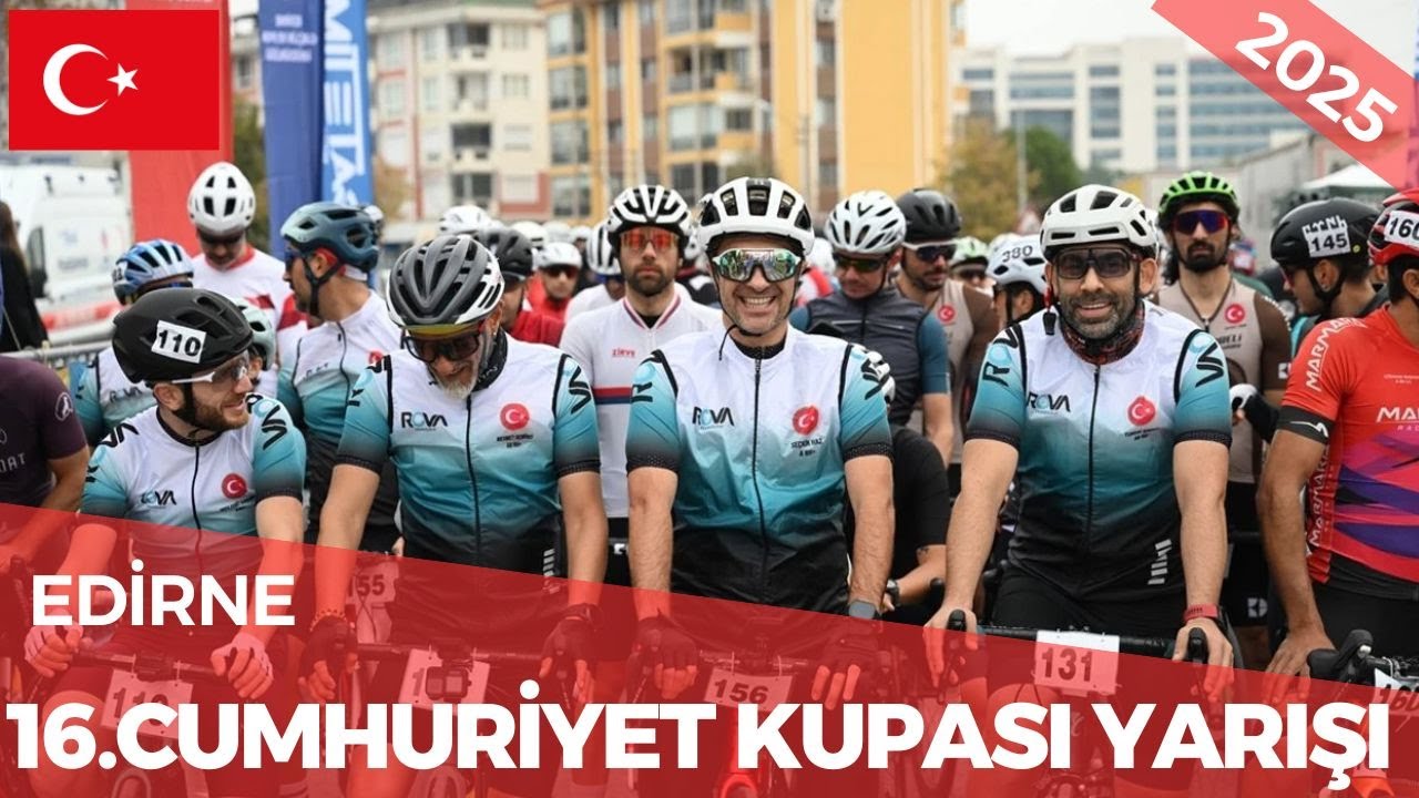 Edirne 16. Cumhuriyet Kupası Bisiklet Yol Yarışı  2025