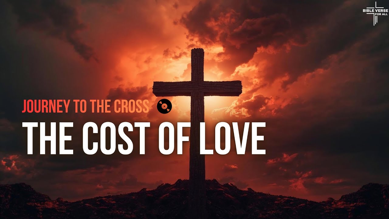 The Cost Of Love | Powerful Good Friday Worship Song  | Journey of the Cross  #christianmusic #lent