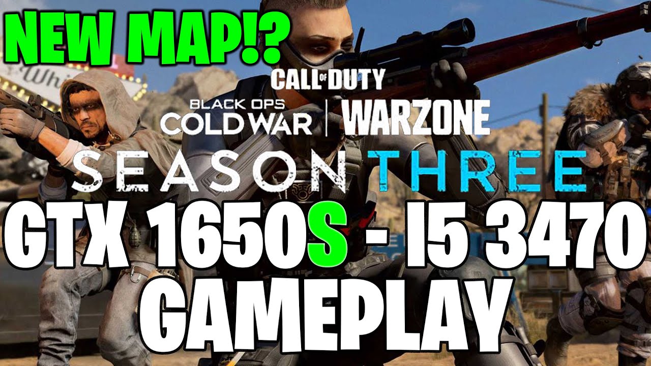 COD: Warzone Season 3 (2021) | GTX 1650S 4GB - i5 3470 |